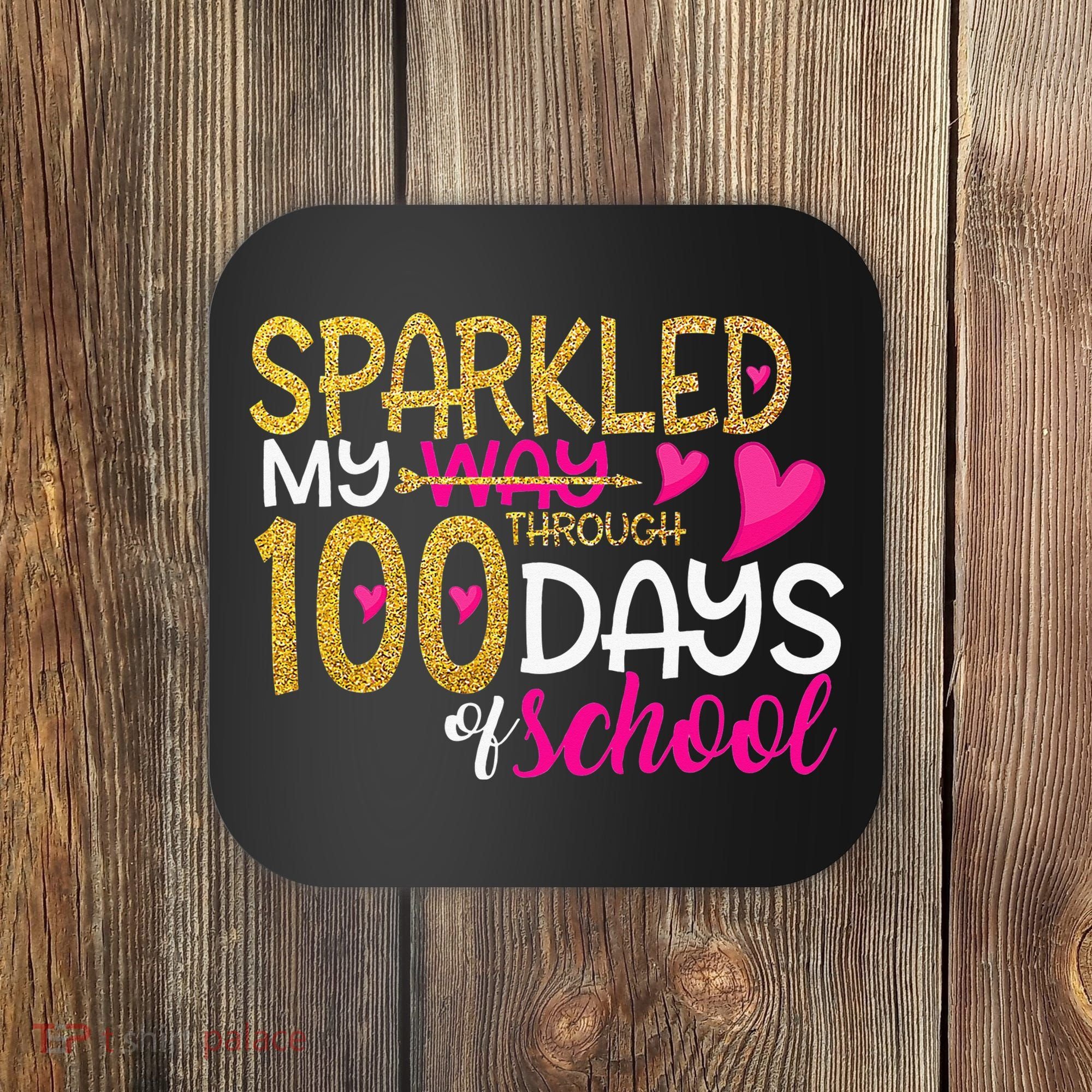 Happy 100th Day Sparkled My Way Through 100 Days Of School Coaster