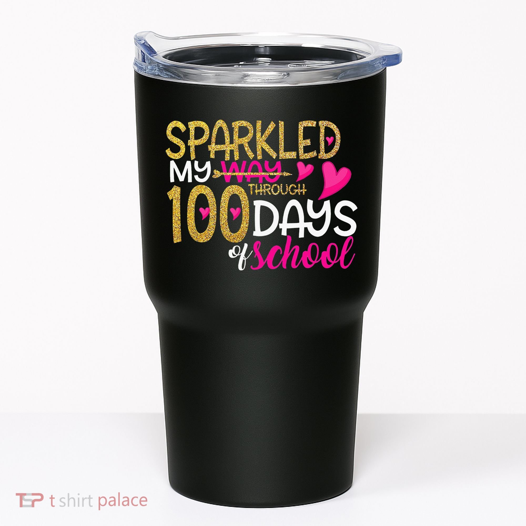 Happy 100th Day Sparkled My Way Through 100 Days Of School Tumbler