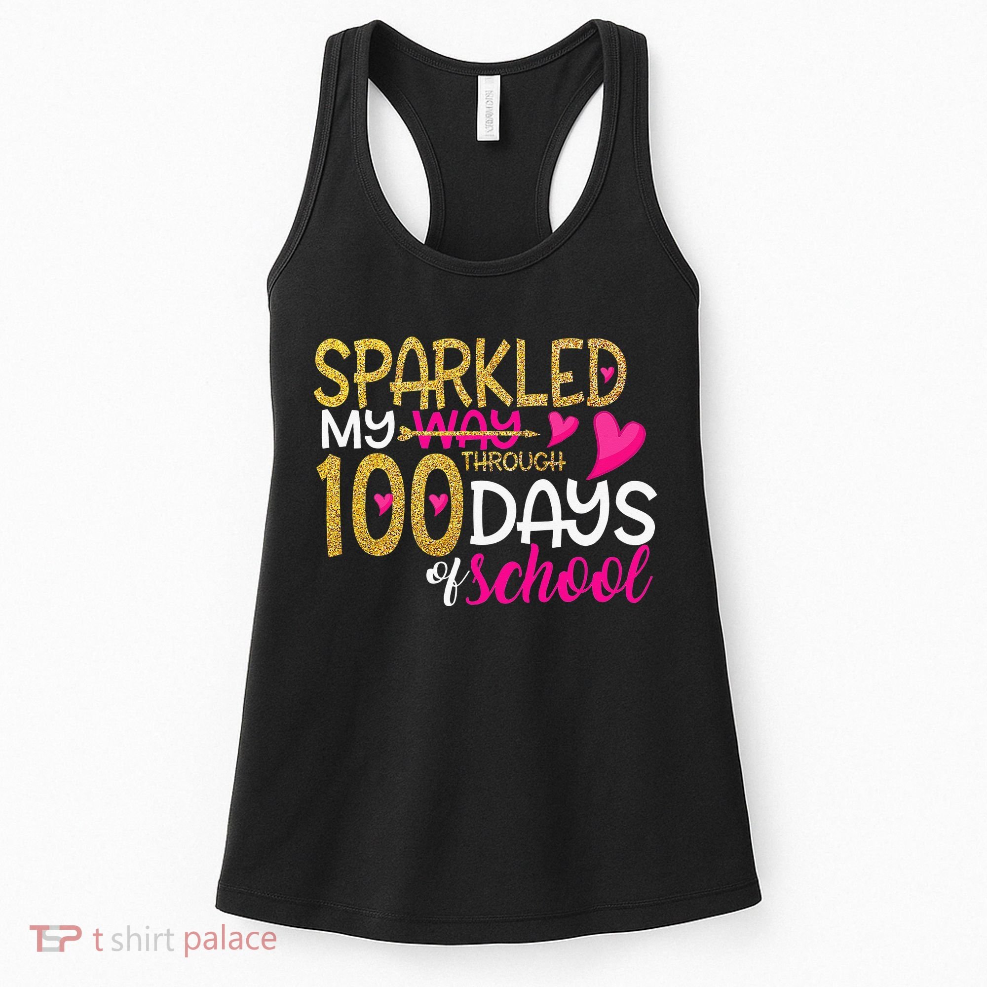 Happy 100th Day Sparkled My Way Through 100 Days Of School Women's Tank Top