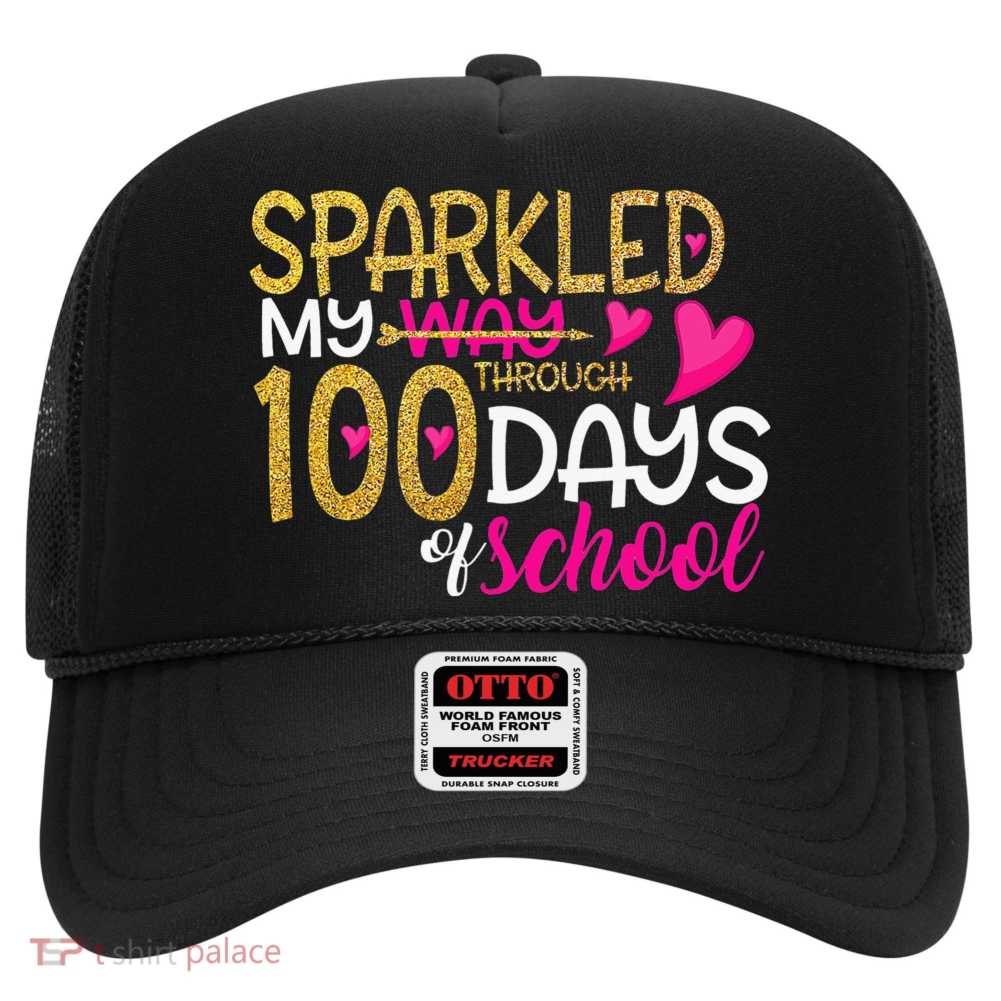 Happy 100th Day Sparkled My Way Through 100 Days Of School Hat
