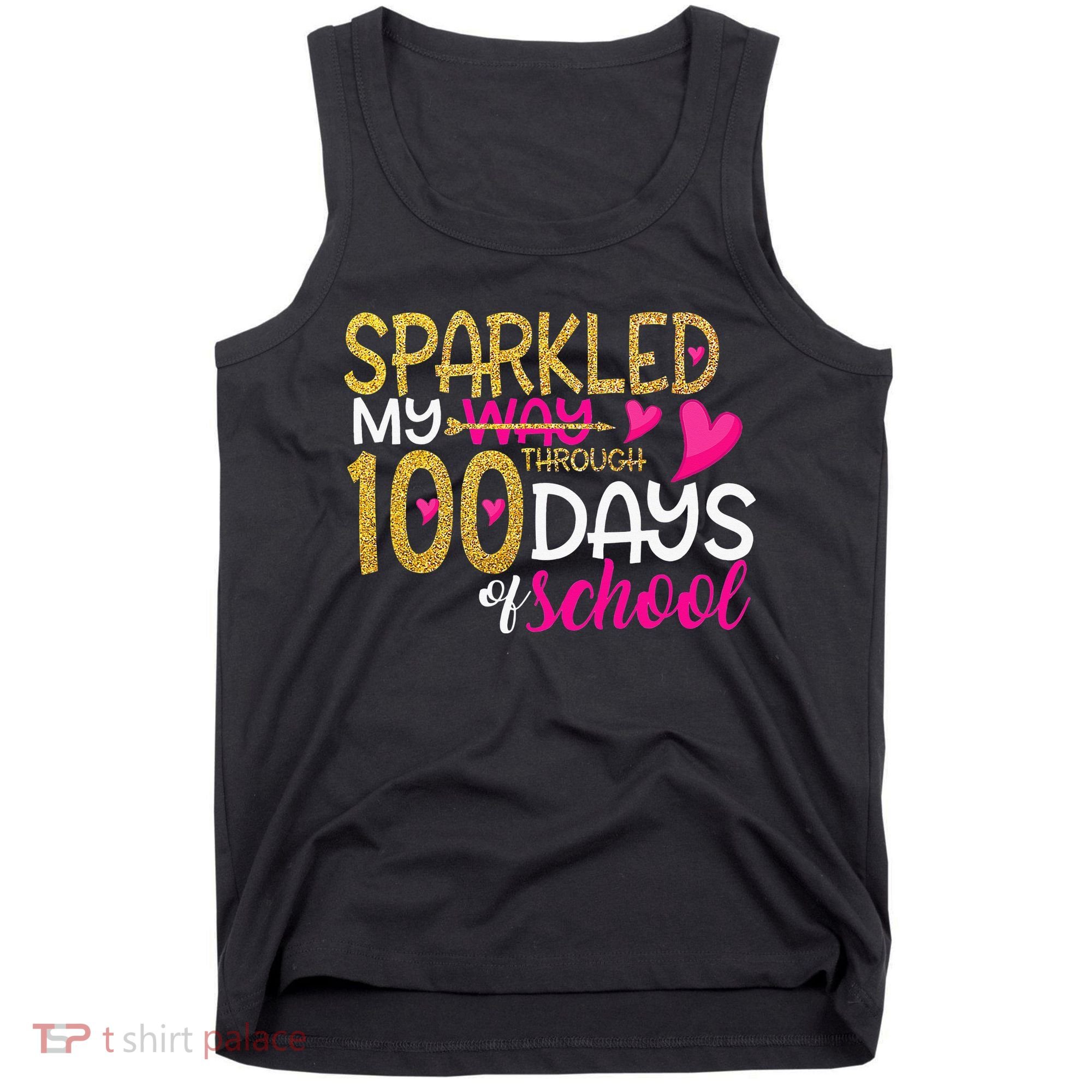 Happy 100th Day Sparkled My Way Through 100 Days Of School Tank Top