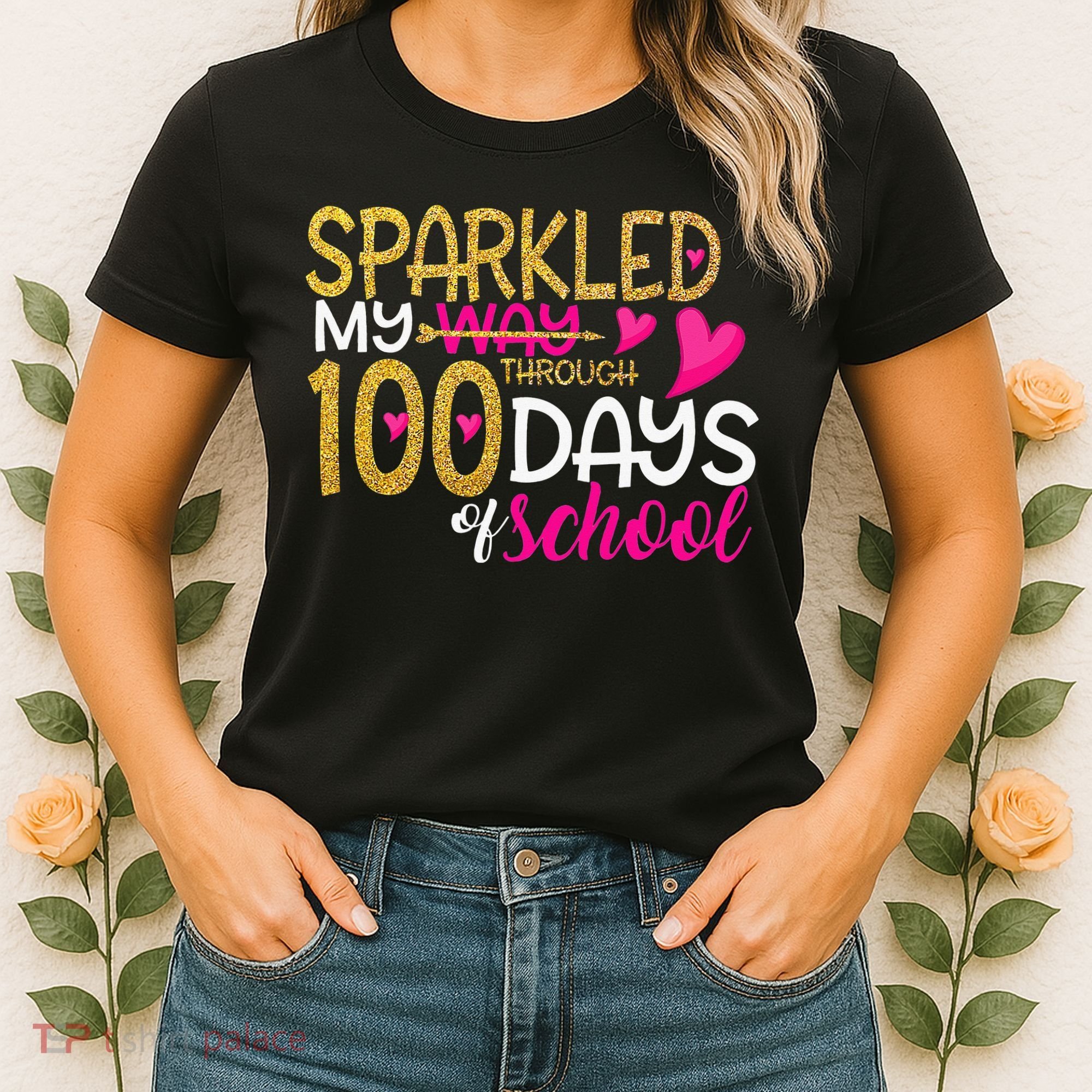 Happy 100th Day Sparkled My Way Through 100 Days Of School Women's T-Shirt