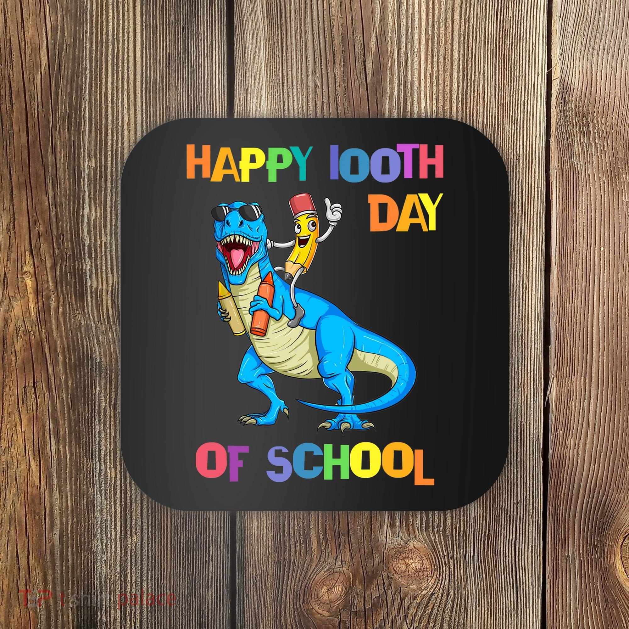 Happy 100th Day Of School Pencil Riding Dinosaur T Rex Funny Coaster