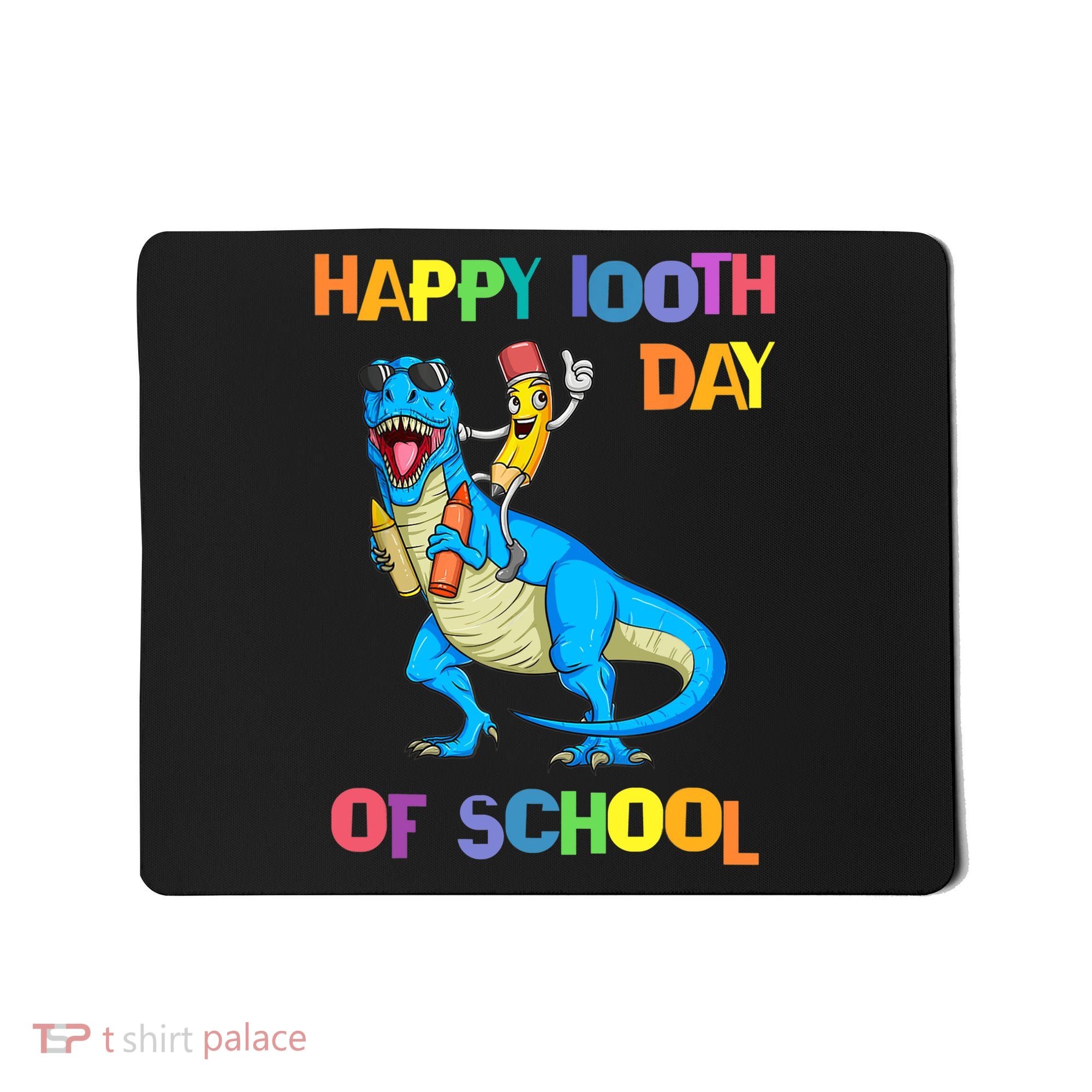Happy 100th Day Of School Pencil Riding Dinosaur T Rex Funny Mousepad