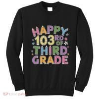 Happy 103rd Day Of 3rd Grade Happy 100 Days Of School Sweatshirt thumb 0