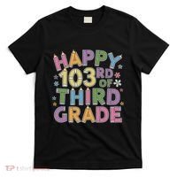 Happy 103rd Day Of 3rd Grade Happy 100 Days Of School T-Shirt thumb 0