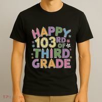 Happy 103rd Day Of 3rd Grade Happy 100 Days Of School T-Shirt thumb 3