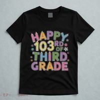 Happy 103rd Day Of 3rd Grade Happy 100 Days Of School T-Shirt thumb 5