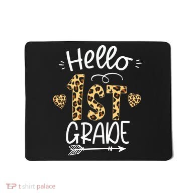 Hello 1st Grade Leopard Teacher Students Back To School First Day Of School Mousepad