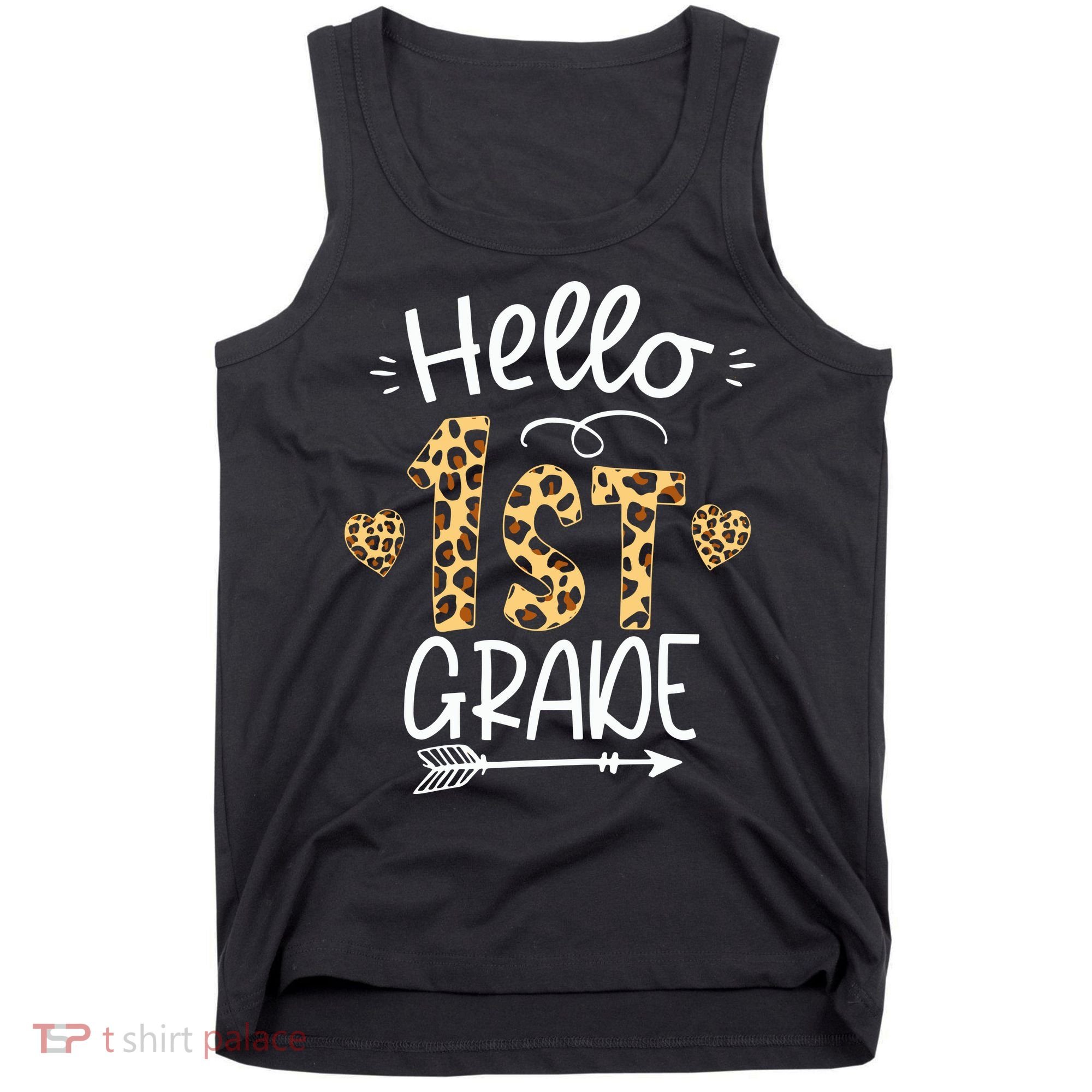 Hello 1st Grade Leopard Teacher Students Back To School First Day Of School Tank Top