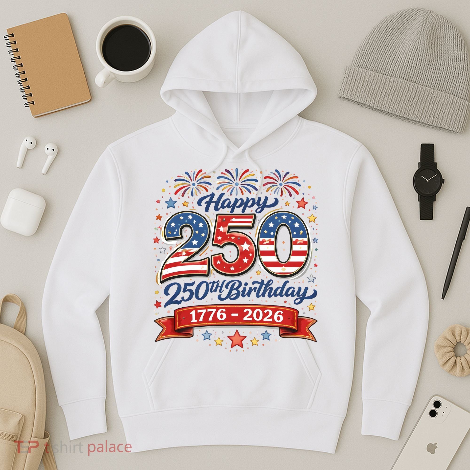 Happy 250th Birthday 1776 USA Hoodie