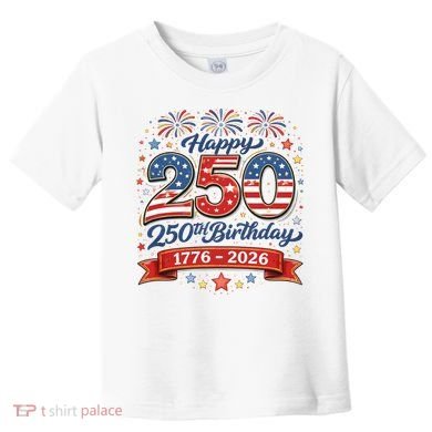 Happy 250th Birthday 1776 USA Toddler T-Shirt