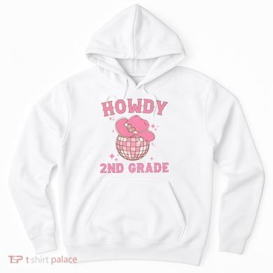 Howdy 2nd Grade Back To School Hoodie