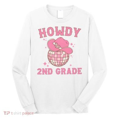 Howdy 2nd Grade Back To School Long Sleeve Shirt