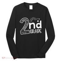 Hello 2nd Grade Teachers And Team Second Grade Long Sleeve Shirt thumb 0