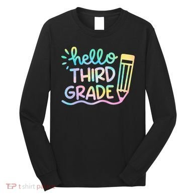 Hello 3rd Grade Tie Dye Teachers Kids Back To School Funny Long Sleeve Shirt
