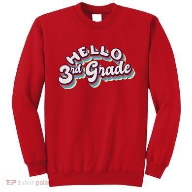 Hello 3rd Grade Colorful Sweatshirt