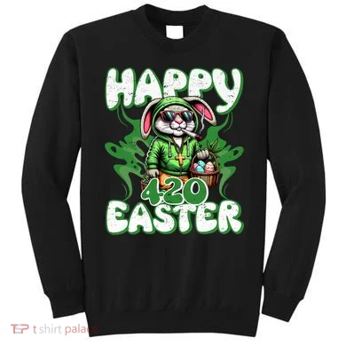 Happy 420 Easter Funny Smoking Easter Bunny Sweatshirt