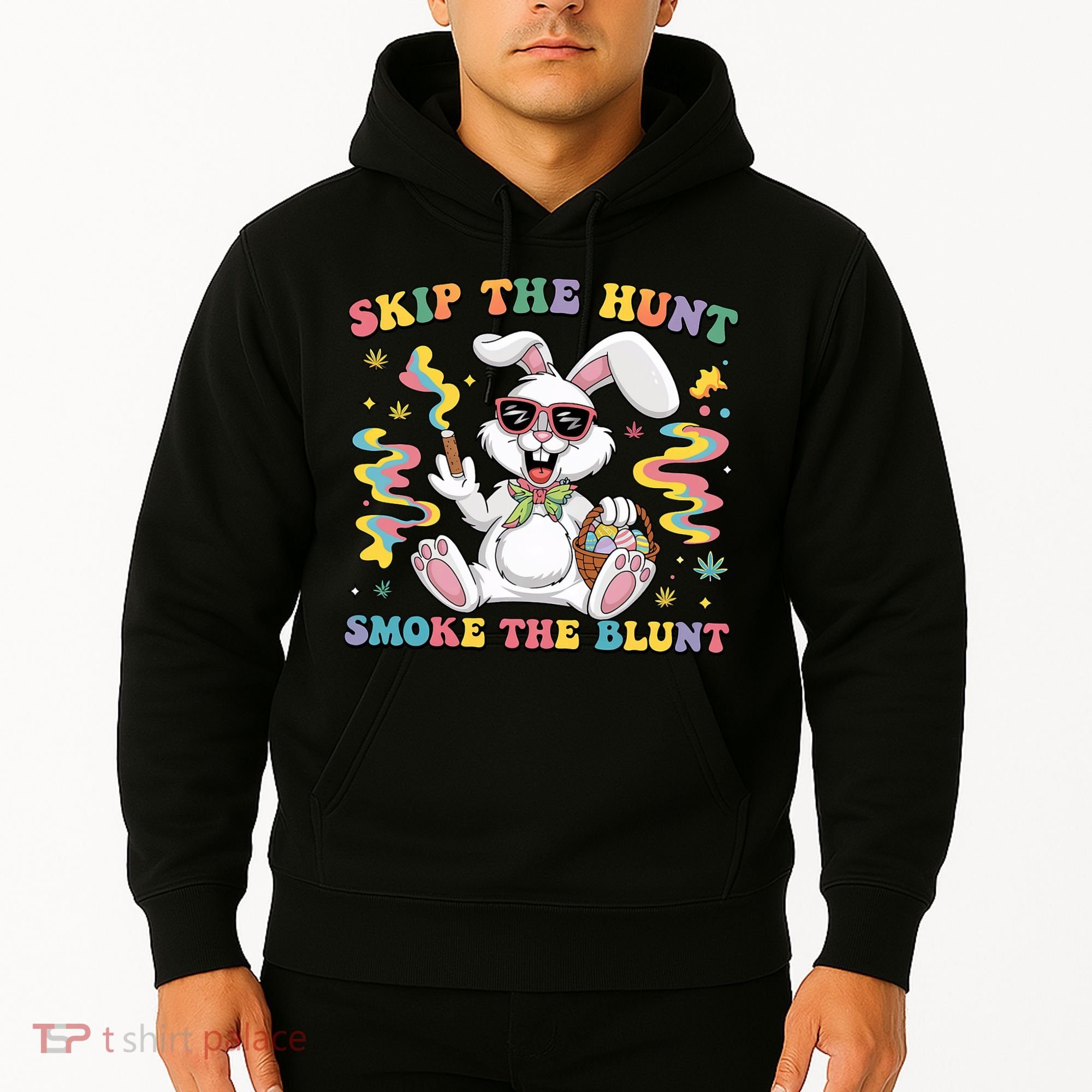 Happy 420 Easter Skip The Hunt Smoke The Blunt Bunny Smoking Hoodie