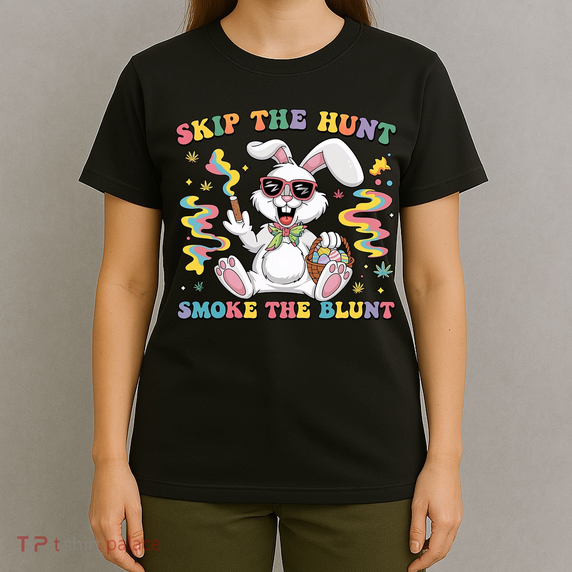 Happy 420 Easter Skip The Hunt Smoke The Blunt Bunny Smoking T-Shirt
