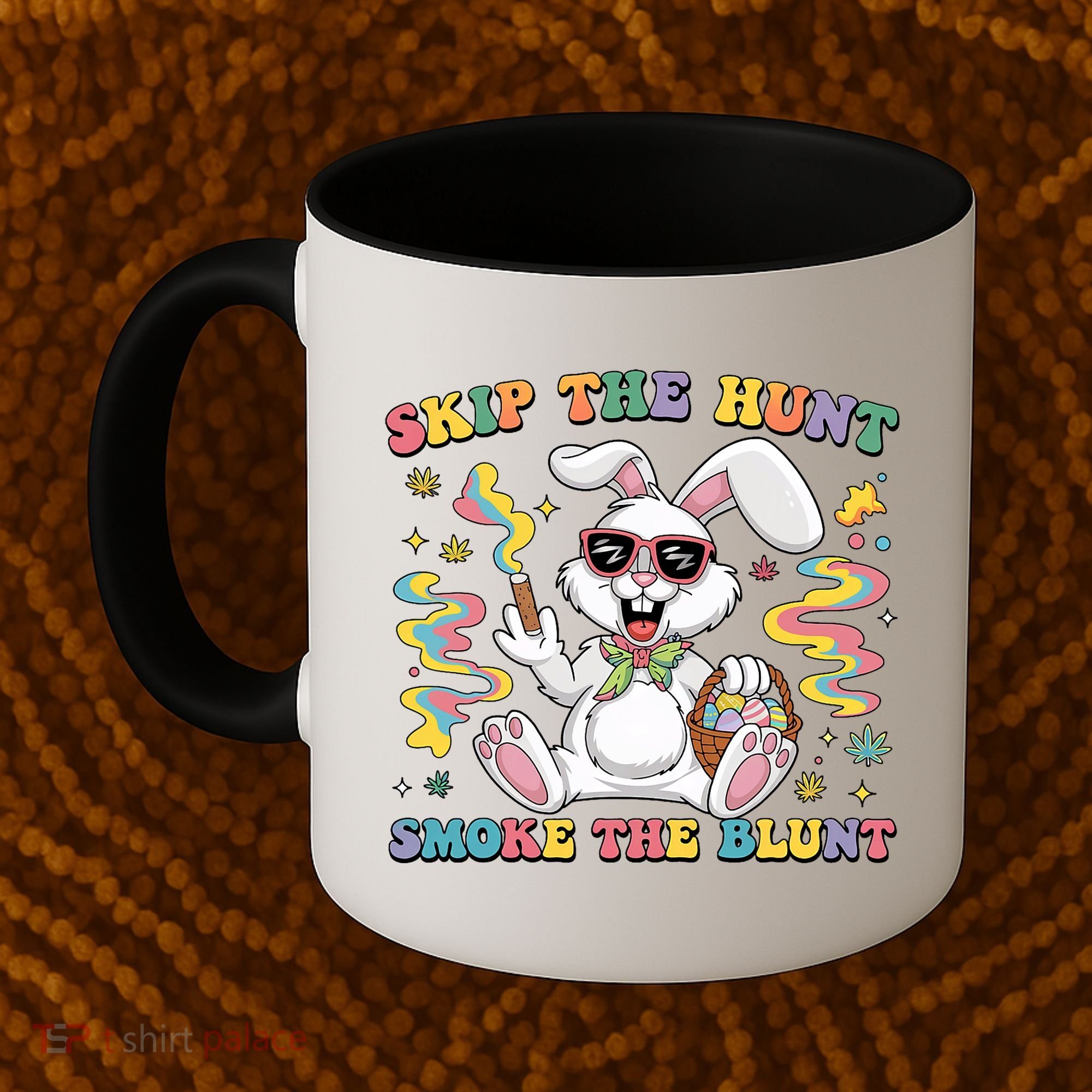 Happy 420 Easter Skip The Hunt Smoke The Blunt Bunny Smoking Coffee Mug
