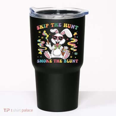 Happy 420 Easter Skip The Hunt Smoke The Blunt Bunny Smoking Tumbler
