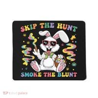 Happy 420 Easter Skip The Hunt Smoke The Blunt Bunny Smoking Mousepad thumb 0