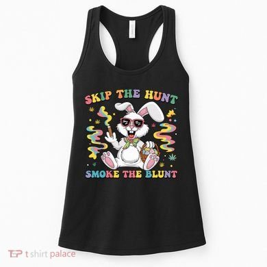 Happy 420 Easter Skip The Hunt Smoke The Blunt Bunny Smoking Women's Tank Top