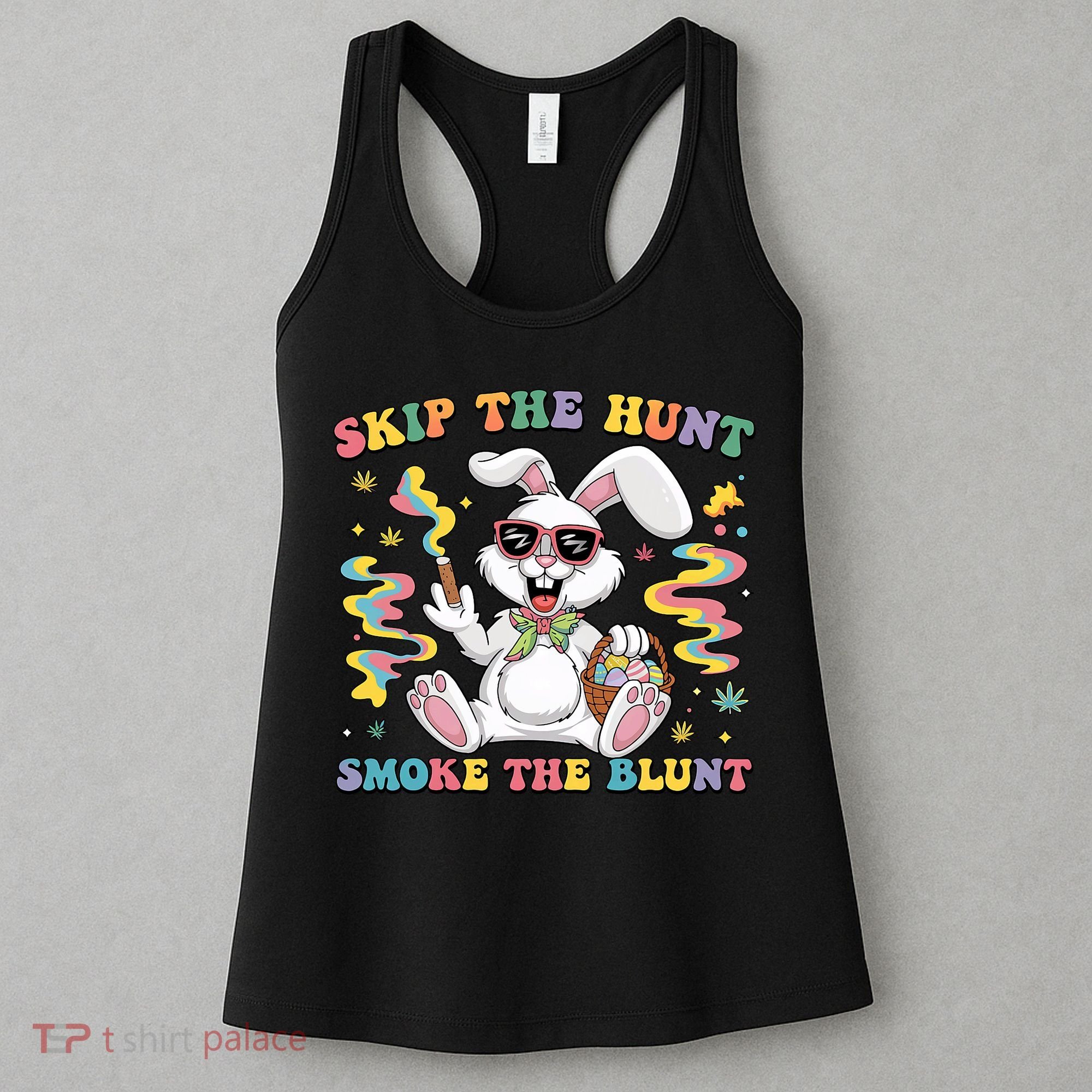 Happy 420 Easter Skip The Hunt Smoke The Blunt Bunny Smoking Women's Tank Top