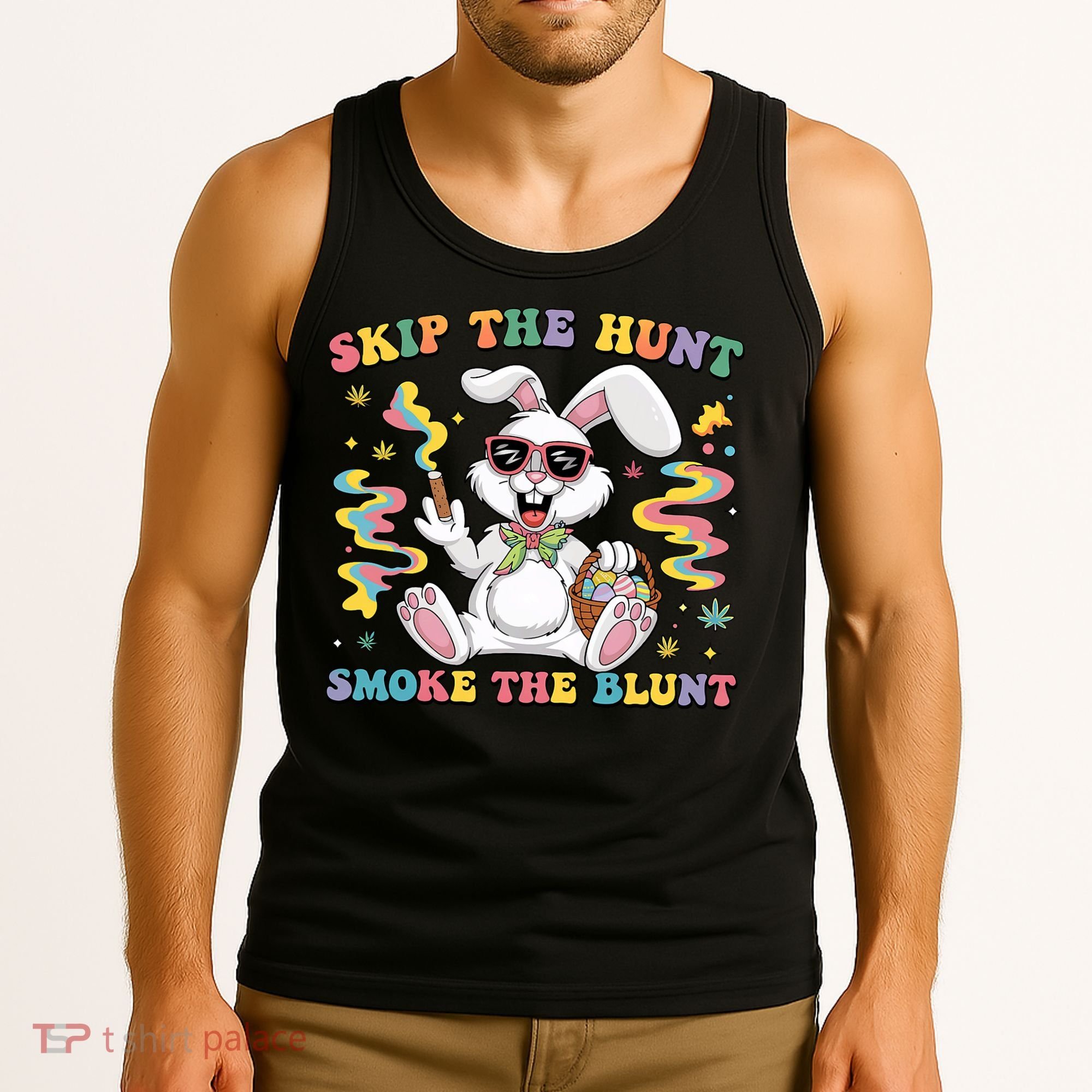 Happy 420 Easter Skip The Hunt Smoke The Blunt Bunny Smoking Tank Top
