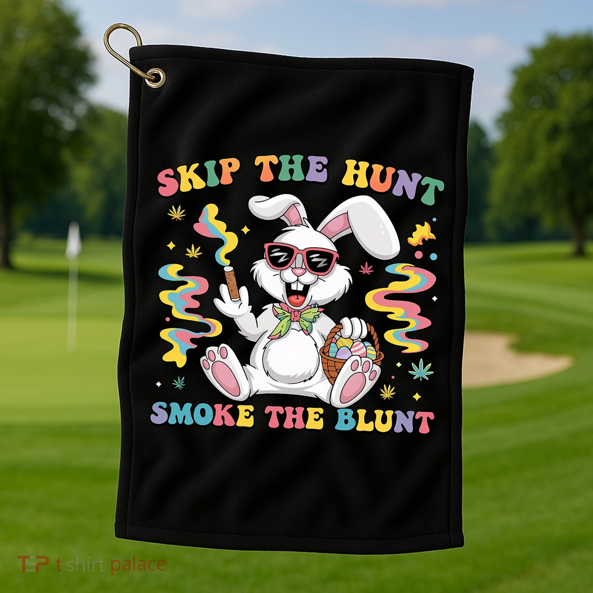 Happy 420 Easter Skip The Hunt Smoke The Blunt Bunny Smoking Golf Towel