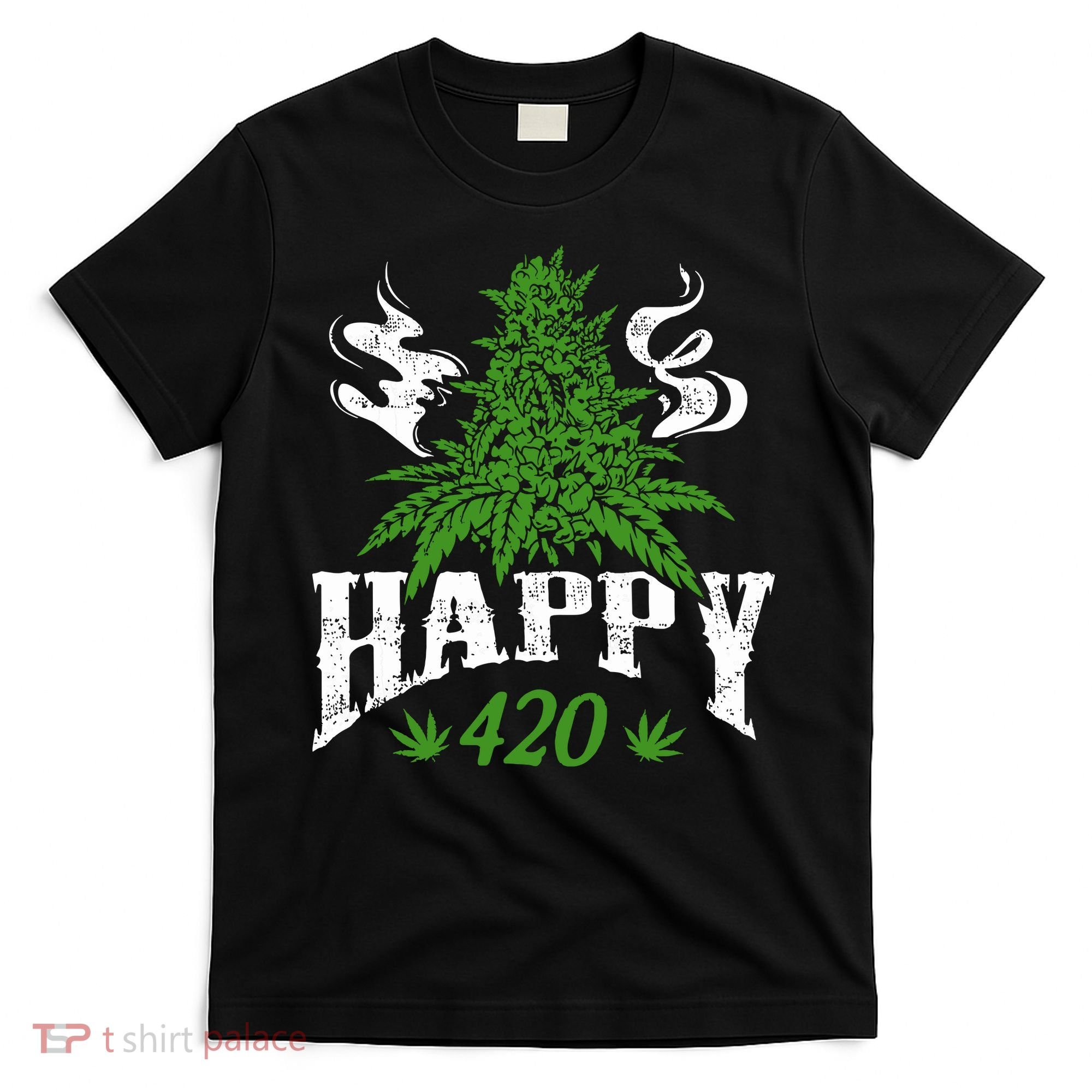 Happy 420 Marijuana Merch To Celebrate Weed Day On 420 T-Shirt