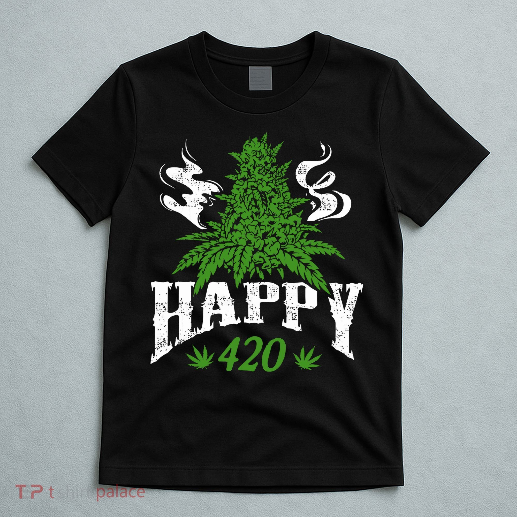 Happy 420 Marijuana Merch To Celebrate Weed Day On 420 T-Shirt