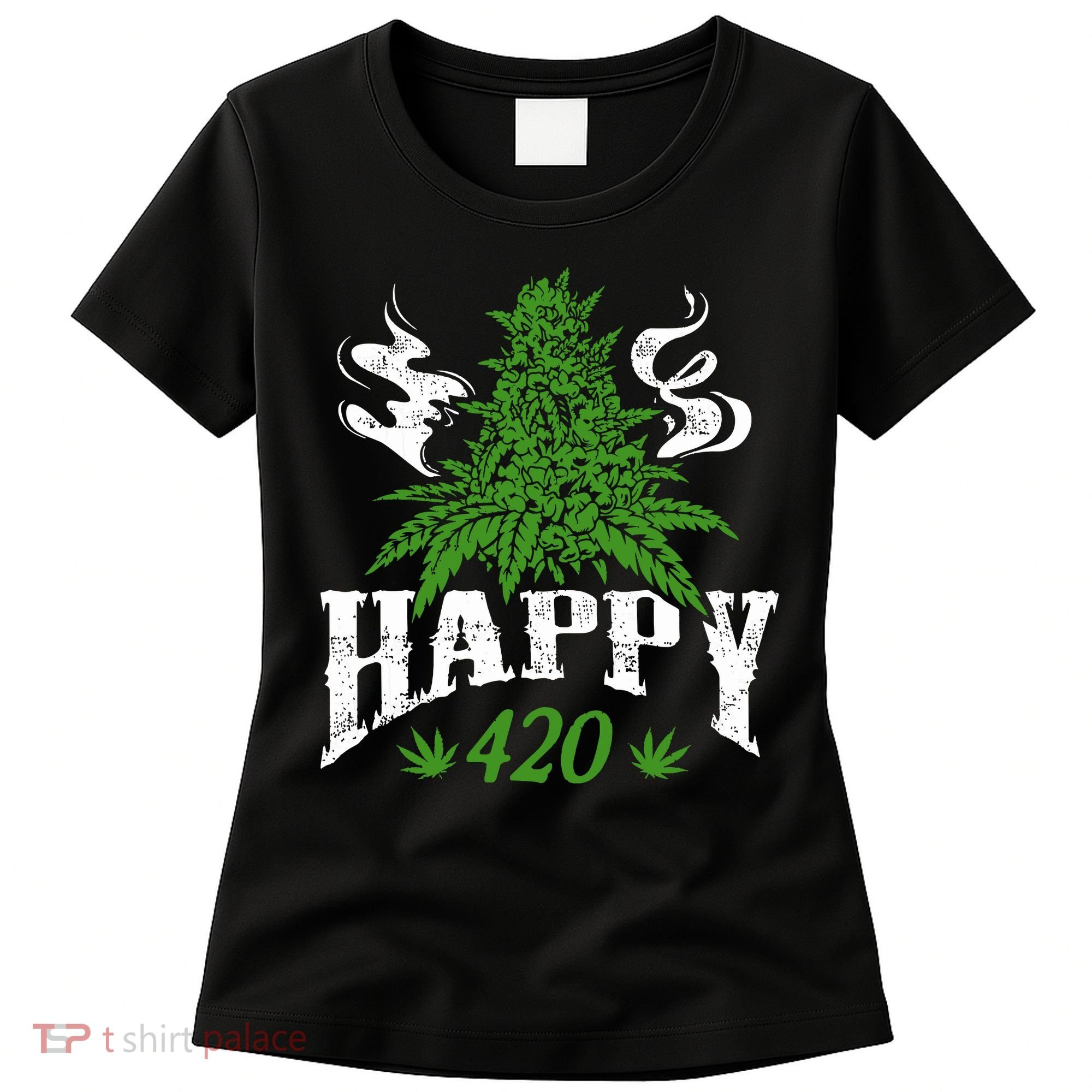 Happy 420 Marijuana Merch To Celebrate Weed Day On 420 Women's T-Shirt