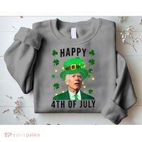 Happy 4th Of July Joe Biden St Patrick's Day Funny Sweatshirt thumb 2