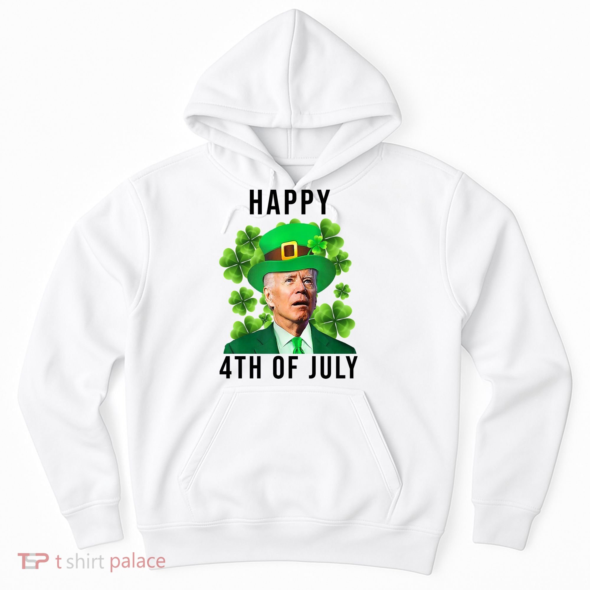Happy 4th Of July Joe Biden Funny St Patrick's Day Hoodie
