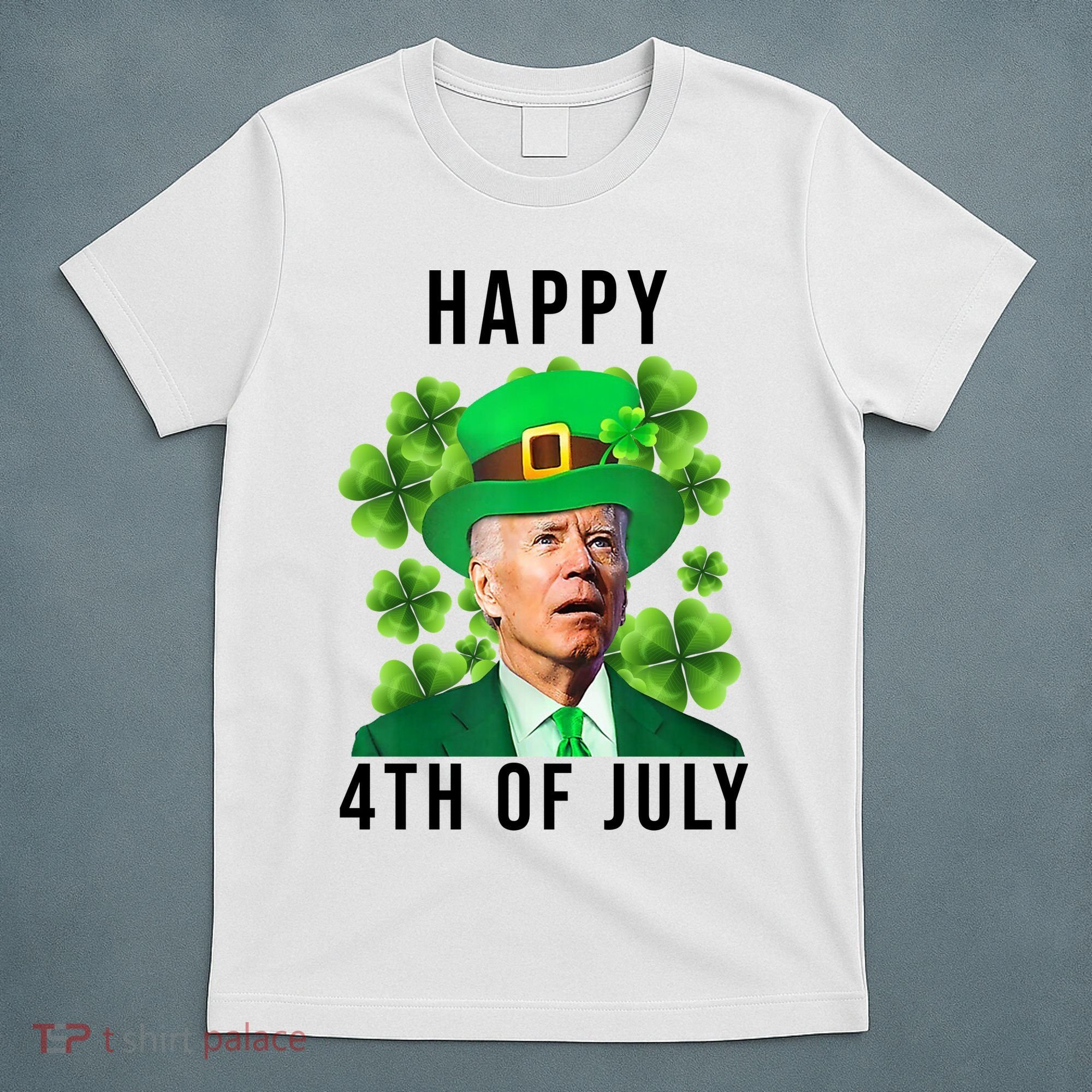 Happy 4th Of July Joe Biden Funny St Patrick's Day T-Shirt