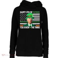 Happy 4th Of Patrick You Know The Thing Funny Biden Womens Funnel Neck Pullover Hood thumb 0
