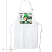 Happy 4th Of Patrick You Know The Thing Funny Biden Apron thumb 0
