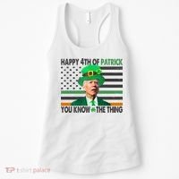 Happy 4th Of Patrick You Know The Thing Funny Biden Women's Tank Top thumb 0