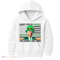Happy 4th Of Patrick You Know The Thing Funny Biden Kids Hoodie thumb 0