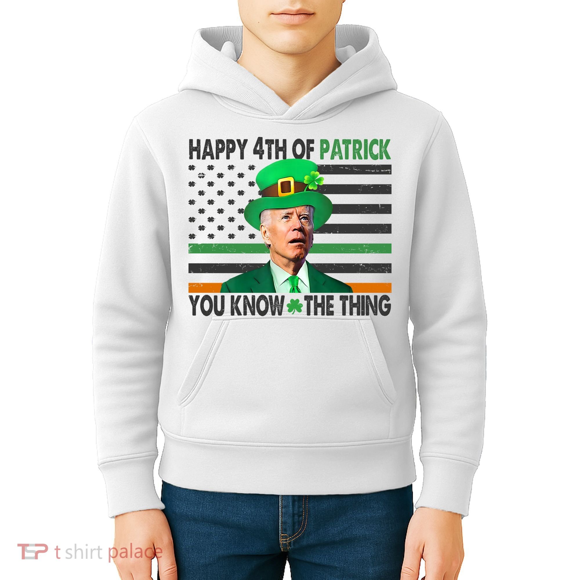 Happy 4th Of Patrick You Know The Thing Funny Biden Kids Hoodie