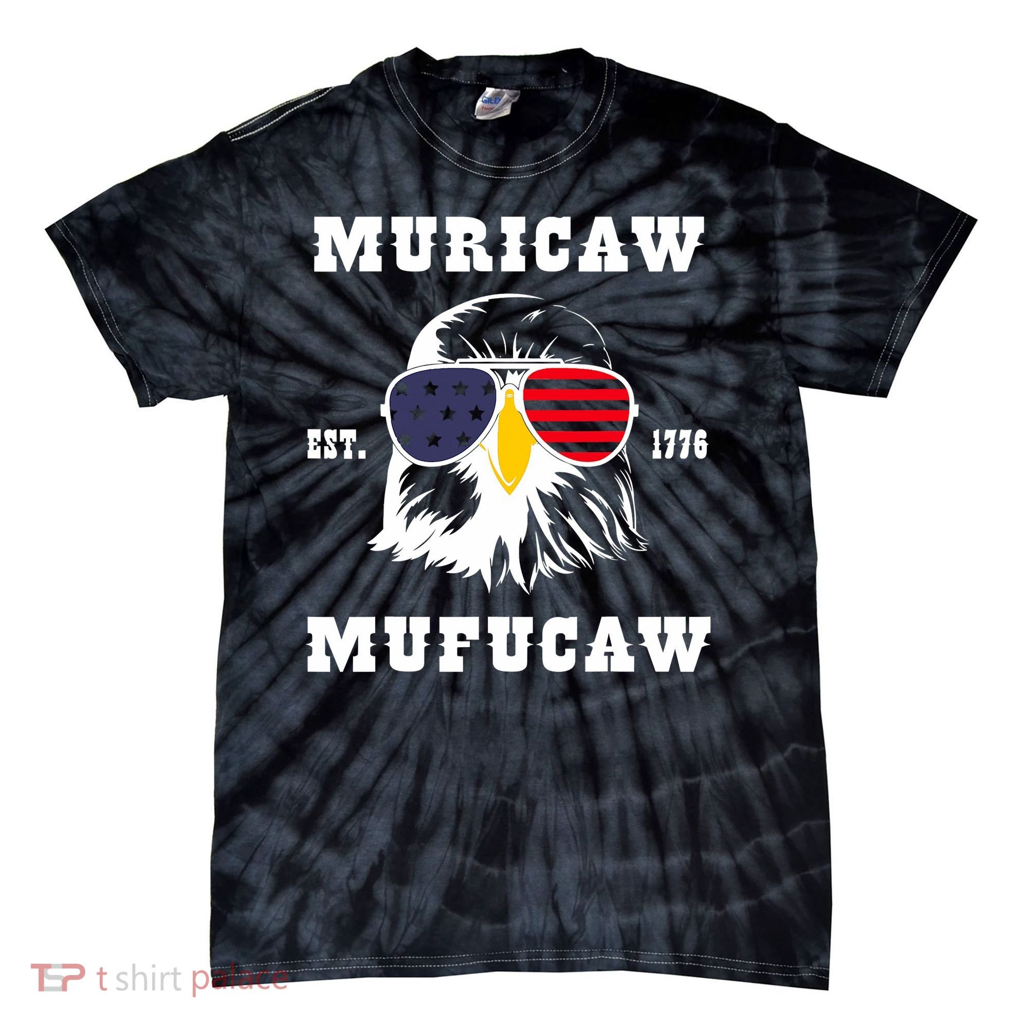 Happy 4th Of July Muricaw Mufucaw 1776 Tie-Dye T-Shirt