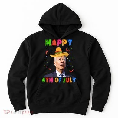 Happy 4th Of July Cinco De Mayo Funny Joe Biden Hoodie