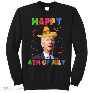 Happy 4th Of July Cinco De Mayo Funny Joe Biden Sweatshirt