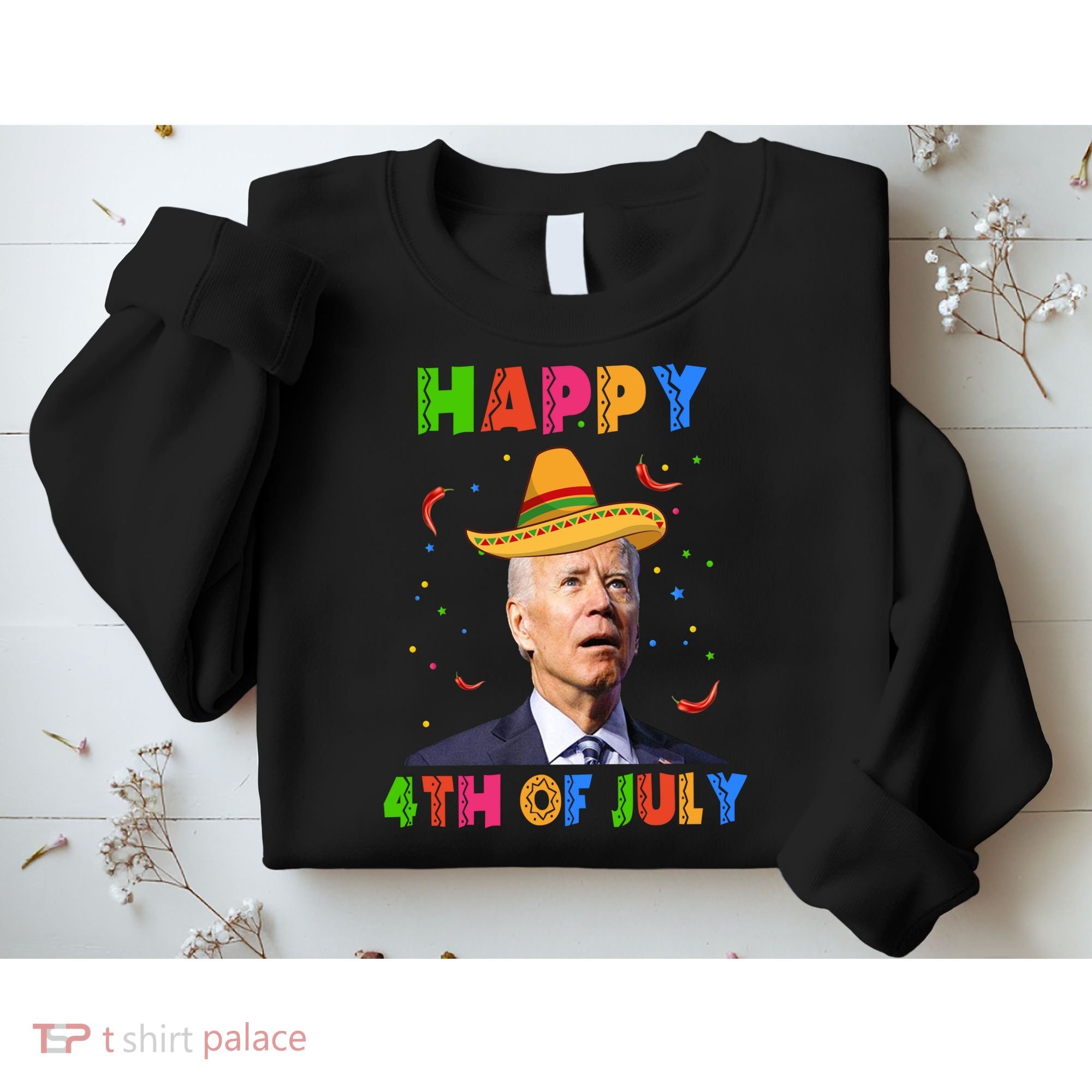 Happy 4th Of July Cinco De Mayo Funny Joe Biden Sweatshirt