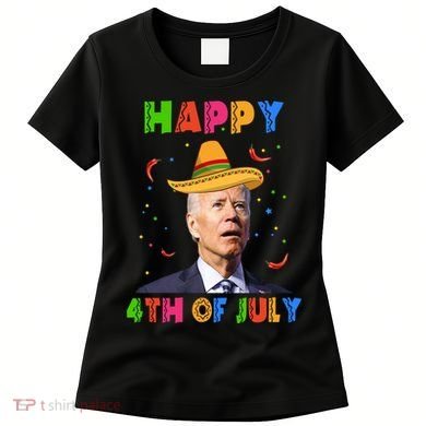 Happy 4th Of July Cinco De Mayo Funny Joe Biden Women's T-Shirt