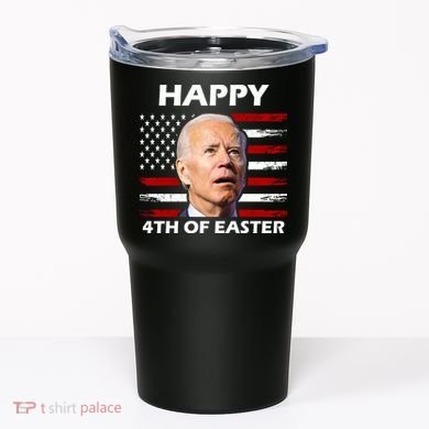 Happy 4th Of Easter Joe Biden Funny Tumbler