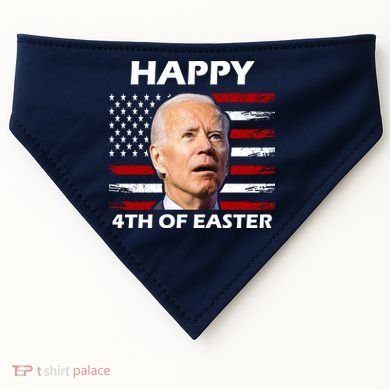 Happy 4th Of Easter Joe Biden Funny USA-Made Doggie Bandana