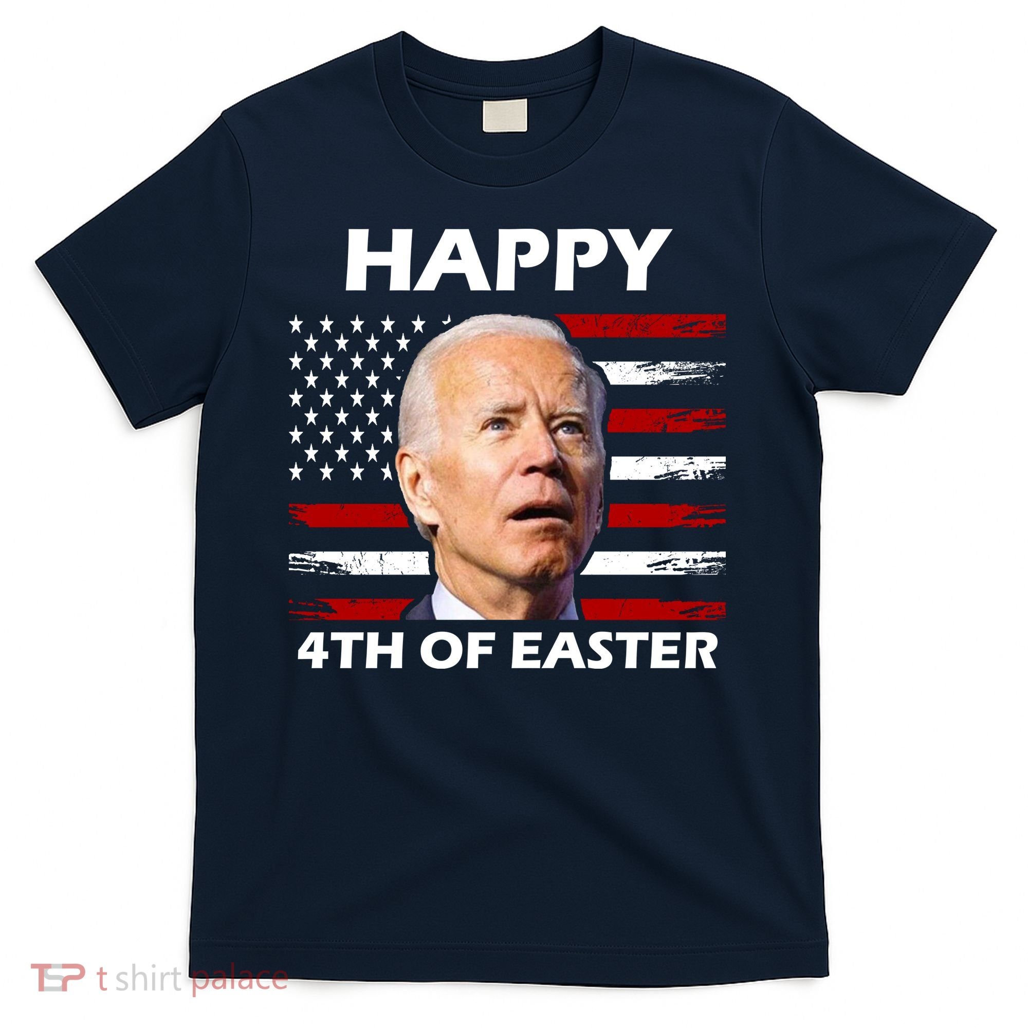 Happy 4th Of Easter Joe Biden Funny T-Shirt